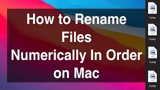 How to Rename Multiple Files Numerically In Order on Mac -Big Sur 2021