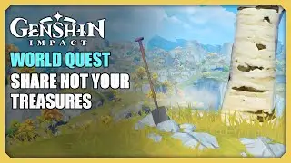 Share Not Your Treasures | World Quest | Genshin Impact