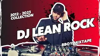 Get Ready to Break 🎧 DJ Lean Rock's Bboy Music Mixtape 2023