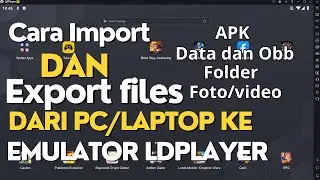 Cara Memindahkan File Dari Laptop Ke LDPlayer Dan Dari Emulator Ke Laptop (APK/FOTO/DATA/VIDIO/DLL)