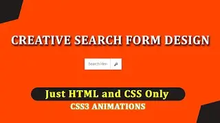 How To Create An Animated Search Form Design Using HTML And CSS Only. | No JS | Animated Field