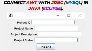 Java JDBC Connectivity Using AWT & SWING | with MySQL | In ECLIPSE [Full Tutorial in Hindi].