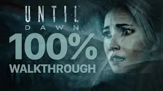 Until Dawn 100% Walkthrough ⏳🌅💯 (All Collectibles & Platinum Trophy)