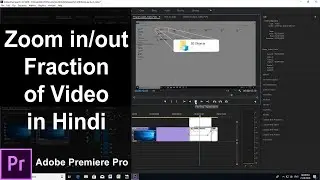 Adobe Premiere Pro CC  Zoom in/out Fraction of Video in Hindi 🔥🔥🔥