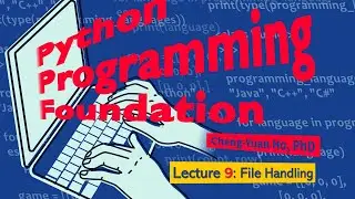 Python Programming Foundation 09. Lecture 9: File Handling