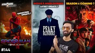 Peaky Blinders Hindi Dubbed & Movie | Spiderman 4 Shooting | Stranger Things Season 5 | SU#144