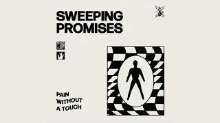 Sweeping Promises - Pain Without a Touch (Official Audio)