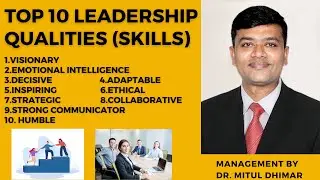 Top 10 leadership qualities (Skills) with world’s great leader’s examples