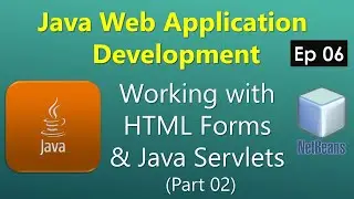 Working with HTML Forms and Java Servlets (Part 02) | Java Web Development Tutorial 