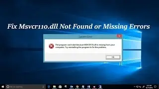 How to Fix Msvcr110 dll Not Found or Missing Errors