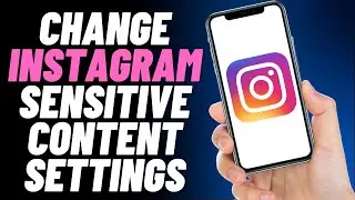 How To Change Instagram Sensitive Content Settings