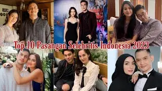 Top 10 Pasang Selebritis Indonesia 2023 - Indonesian Celebrities Couples Love Team 