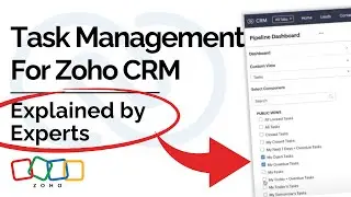 Task Management for Zoho CRM - Explained by Experts