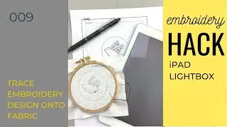 How to trace embroidery design onto fabric - easy iPad Hack - 009