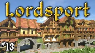 Let's Build a Medieval City: #13 - Lordsport - Eastpoint : Beginning of Old Town