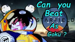 Can you beat Starfield as Goku?