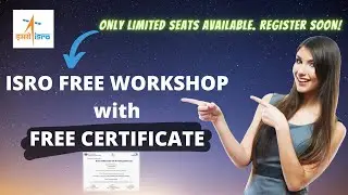 ISRO Free Workshop with FREE Certificate | Free Online Workshop with Certificate