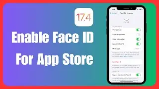 How To Enable Face ID For App Store || iOS 17.4