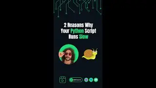 2 Reasons Why Your Python Script Runs Slow