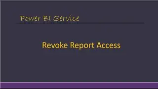 Revoke report Access Power BI Service