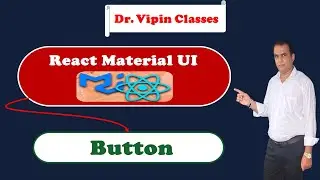 4. React Material UI Button | Dr Vipin Classes