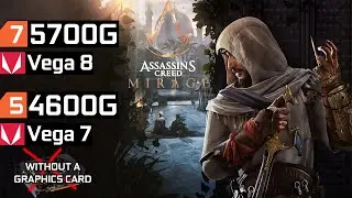 Assassins Creed Mirage - Ryzen 7 5700G Vega 8 - Ryzen 5 4600G Vega 7 & 16GB RAM