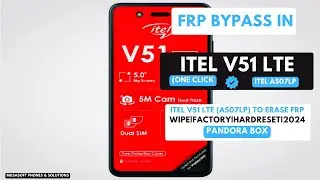 FRP BYPASS|REMOVE IN ITEL V51 LTE|ITEL A507LP WIPE|HARDRESET PIN|PATTERN|PASSWORD UNLOCK|2024