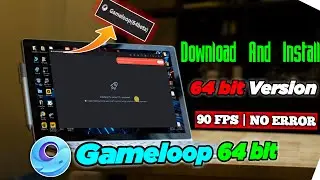 How to Download Gameloop 64 Bit  in PC / Laptop - Install Gameloop 64 Bit On PC 🔥🔥 | All Error Fix ✅