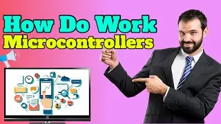 How Do Microcontrollers Work  How To Use A Microcontroller Top Video