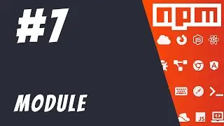 #7: What exactly is NPM module? - Mastering NPM
