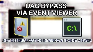 UAC Bypass via Event Viewer | .NET Deserialization