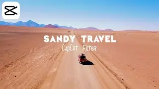 Sandy Travel CapCut Filter | desert capcut editing tutorial