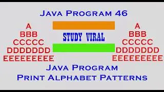 Java Program 46 - Java Program to Print Alphabet Patterns - Study Viral