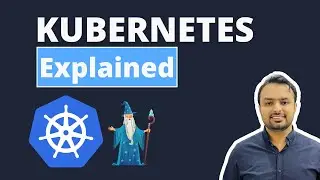 Kubernetes Explained in Simple Way