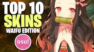 osu! Top 10 Waifu Skins Compilation 2019