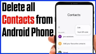 How to Delete All Contacts from Your Android Phone