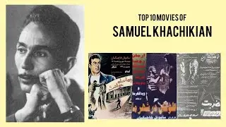 Samuel Khachikian |  Top Movies by Samuel Khachikian| Movies Directed by  Samuel Khachikian