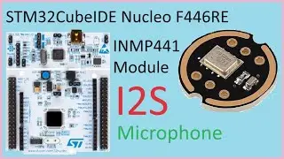 118. STM32CubeIDE I2S. INMP441 with STM32 F446RE Nucleo