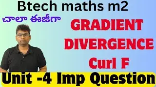 btech m2 unit-4 important question|gradient|divergence| curl