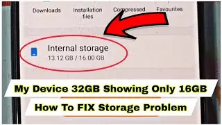 My Device Storage 32GB Showing Only 16GB How To FIX Storage Problem Without PC