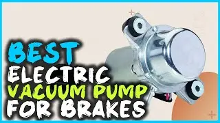 Top 5 Best Electric Vacuum Pumps for Brakes [Review] - Compatible Electric Vacuum Pump [2024]