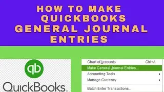 How to make QuickBooks general journal entries | QuickBooks Tutorial | QuickBooks accounting