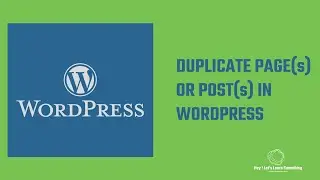 How to Duplicate a Page / Post in WordPress to save your re-designing time? | Latest Update