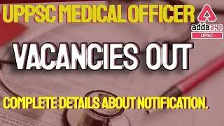 UPPSC Medical Officer Vacancy 2021 | UPPSC Vacancies Out | Full Detailed Information