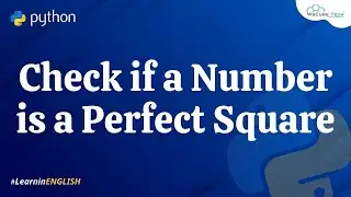 Python Program to Check if a Number is a Perfect Square - in English