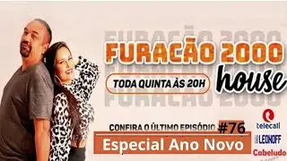Furacão House #Programa76 -  Especial Ano Novo | Retrospectiva |
