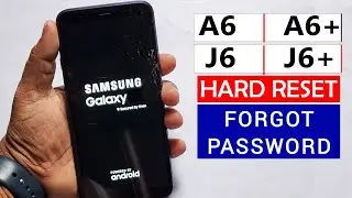 Samsung A6/A6 Plus/J6/J6 Plus Hard Reset/Forgotten Password/Factory Reset 🔓