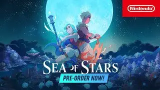 Sea of Stars - Pre-Order Trailer - Nintendo Switch