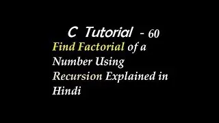 C Program to Find Factorial of a Number Using Recursion Explained in Hindi