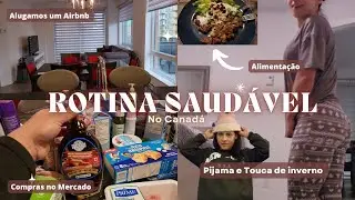 Rotina Saudável | Compras no Walmart do Canadá, Alugamos um Airbnb, Pijama de Inverno... #vlog